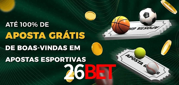 26Bet Ate 100% de Aposta Gratis